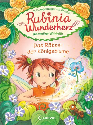 cover image of Rubinia Wunderherz, die mutige Waldelfe (Band 6)--Das Rätsel der Königsblume